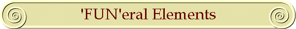 'FUN'eral Elements