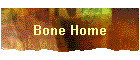 Bone Home